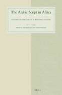 The Arabic Script in Africa: Studies in the Use of a Writing System
