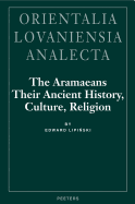 The Aramaeans: Their Ancient History, Culture, Religion