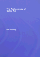 The Archaeology of Celtic Art