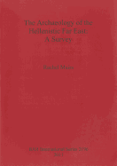 The Archaeology of the Hellenistic Far East