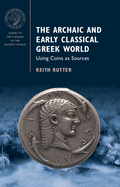 The Archaic and Early Classical Greek World: Using Coins as Sources