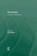 The Archaic: The Past in the Present