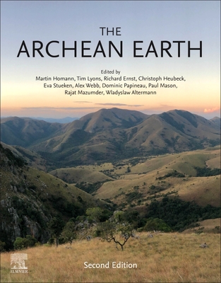 The Archean Earth - Homann, Martin (Editor), and Altermann, Wladyslaw (Editor), and Lyons, Timothy W. (Editor)