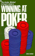 The Archer Method: An Expert's Guide to Winning at Poker