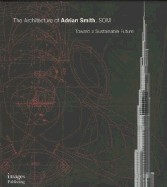 The Architecture of Adrian Smith, SOM: Toward a Sustainable Future