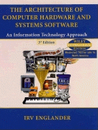 The Architecture of Computer Hardware and System Software: An Information Technology Approach