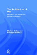 The Architecture of Use: Aesthetics and Function in Architectural Design