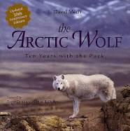 The Arctic Wolf: Ten Years with the Pack