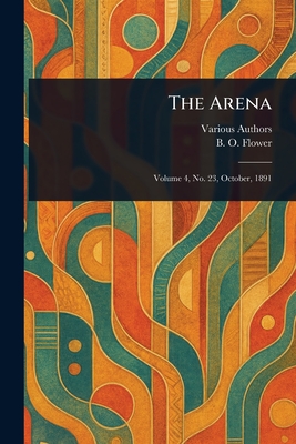 The Arena - Various, and Flower, B O (Benjamin Orange)