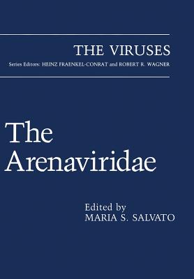 The Arenaviridae - Salvato, Maria S (Editor)