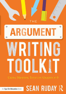 The Argument Writing Toolkit: Using Mentor Texts in Grades 6-8
