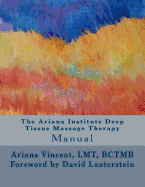 The Ariana Institute Deep Tissue Massage Therapy: Manual