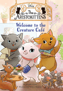 The Aristokittens #1: Welcome to the Creature Caf?