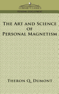 The Art and Science of Personal Magnetism