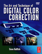 The Art and Technique of Digital Color Correction