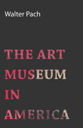 The Art Museum in America