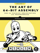 The Art of 64-Bit Assembly, Volume 1: X86-64 Machine Organization and Programming