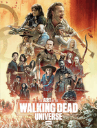 The Art of Amc's the Walking Dead Universe