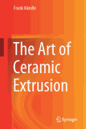 The Art of Ceramic Extrusion
