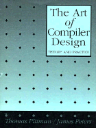 The Art of Compiler Design: Theory and Practice