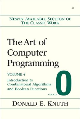 The Art of Computer Programming, Fascicle 0: Introduction to Combinatorial Algorithms and Boolean Functions - Knuth, Donald