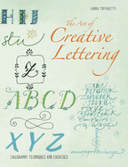 The Art of Creative Lettering: Calligraphy Techniques and Exercises