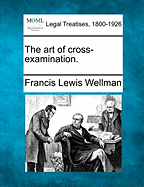 The Art of Cross-Examination
