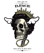 The Art of D*face: One Man and His Dog