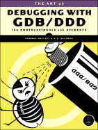 The Art of Debugging with Gdb and DDD