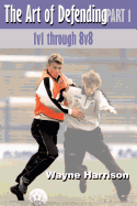 The Art of Defending Part One: 1v1 Through 8v8
