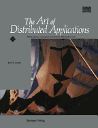 The Art of Distributed Applications: Programming Techniques for Remote Procedure Calls