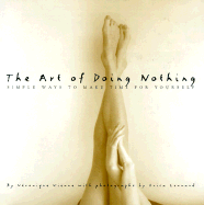 The Art of Doing Nothing: Simple Ways to Make Time for Yourself
