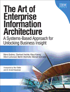 The Art of Enterprise Information Architecture: A Systems-Based Approach for Unlocking Business Insight
