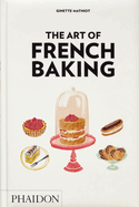 The Art of French Baking
