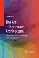 The Art of Hardware Architecture: Design Methods and Techniques for Digital Circuits
