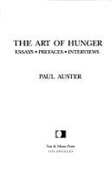 The Art of Hunger: Essays Prefaces Interviews