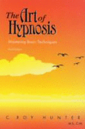 The Art of Hypnosis: Mastering Basic Techniques