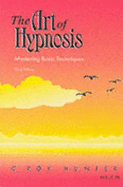The Art of Hypnosis: Mastering Basic Techniques