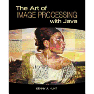 The Art of Image Processing with Java