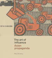 The Art of Influence: Asian Propaganda