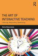 The Art of Interactive Teaching: Listening, Responding, Questioning