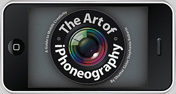 The Art of Iphoneography: A Guide to Mobile Creativity