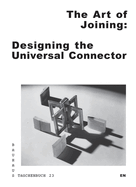 The Art of Joining: Designing the Universal Connector