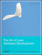 The Art of Lean Software Development: A Practical and Incremental Approach