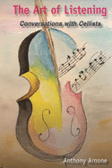 The Art of Listening: Conversations with Cellists