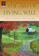 The Art of Living Well: A Biblical Approach from Proverbs