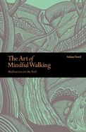 The Art of Mindful Walking: Meditations on the Path