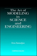 The Art of Modeling in Science and Engineering with Mathematica