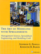 The Art of Modeling with Spreadsheets: Management Science, Spreadsheet Engineering, and Modeling Craft