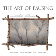 The Art of Pausing: Meditations for the Overworked and Overwhelmed
